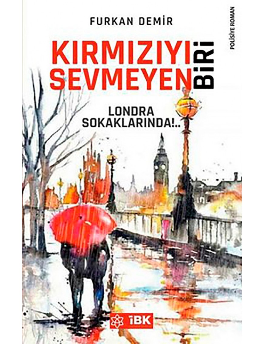 KIRMIZIYI SEVMEYEN BİRİ